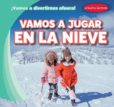 Vamos a jugar en la nieve (Let's Play in the Snow) - 9781482467529 by Kristen Rajczak Nelson, 9781482467529