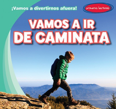 Vamos a ir de caminata (Let's Take a Hike) by Kristen Rajczak Nelson, 9781482467543