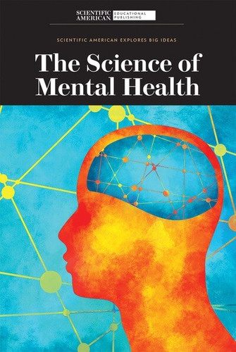 The Science of Mental Health - 9781725351752 by Scientific American Editors, 9781725351752