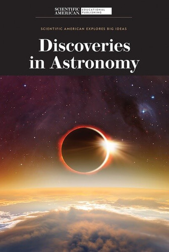 Discoveries in Astronomy by Scientific American Editors, 9781725351806