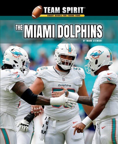 The Miami Dolphins - 9781684501205 by Mark Stewart, 9781684501205