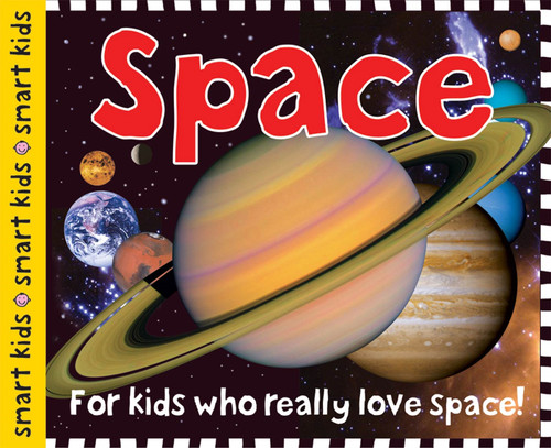 Space (Smart Kids) (For Kids Who Really Love Space!) by Roger Priddy, 9780312514594