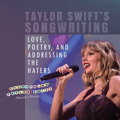Taylor Swift's Songwriting (Love, Poetry, and Addressing the Haters) by Kristen Rajczak Nelson, 9781482469479
