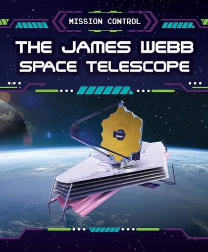 The James Webb Space Telescope by Jennifer Lombardo, 9781499449815