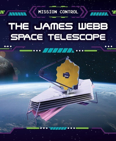 The James Webb Space Telescope by Jennifer Lombardo, 9781499449815