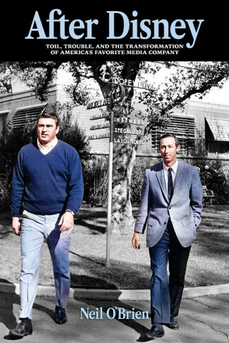 After Disney (Toil, Trouble, and the Transformation of America's Favorite Media Company) by Neil O'Brien, 9798888451380