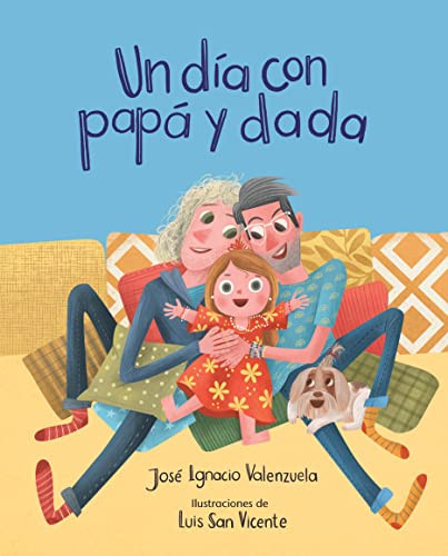 Un día con papá y dada by José Ignacio Valenzuela, 9781543382204