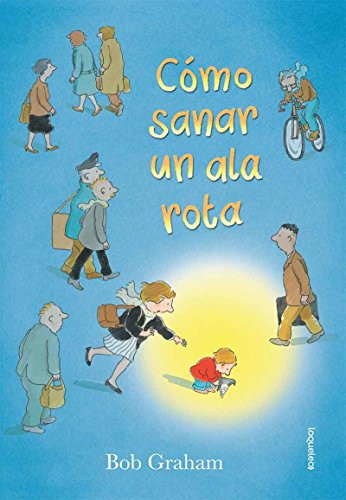 Cómo sanar un ala rota by Bob Graham, 9786070133596