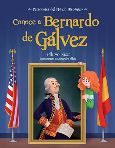 Conoce a Bernardo de Gálvez by Guillermo Fesser, 9781682921432