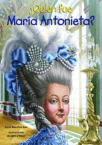¿Quién fue María Antonieta? by Dana Meachen Rau, 9781631134234