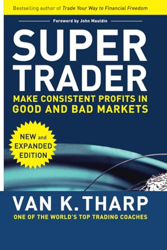 Super Trader, Expanded Edition: Make Consistent Profits in Good and Bad Markets by Van K. Tharp, 9780071749084