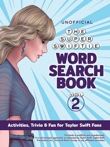 The Unofficial Super Swiftie Word Search Book (Volume 2) (Activities, Trivia & Fun for Taylor Swift Fans) by Dover Publications, 9780486854595 The Unofficial Super Swiftie Word Search Book (Volume 2) (Activities, Trivia & Fun for Taylor Swift Fans) by Dover Publications, 9780486854595