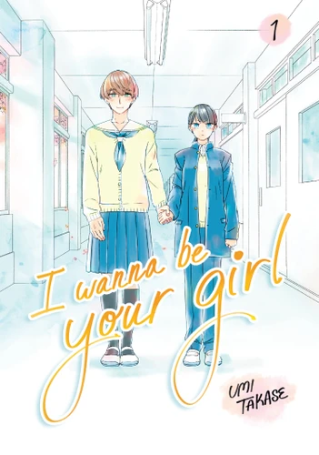 I Wanna Be Your Girl, Volume 1 by Umi Takase, 9780593902929