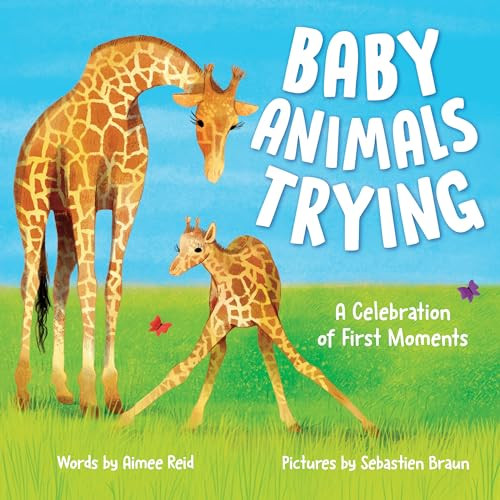Baby Animals Trying (A Celebration of First Moments) by Aimee Reid, Sebastien Braun, 9781728275437 Baby Animals Trying (A Celebration of First Moments) by Aimee Reid, Sebastien Braun, 9781728275437