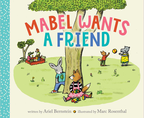 Mabel Wants a Friend by Ariel Bernstein, Marc Rosenthal, 9781665940405
