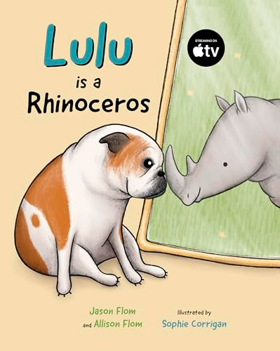 Lulu is a Rhinoceros by Jason Flom, Allison Flom, Sophie Corrigan, 9781778403002