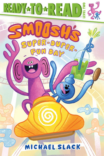 Smoosh's Super-Duper-Fun Day (Ready-to-Read Level 2) - 9781665962919 by Michael Slack, Michael Slack, 9781665962919