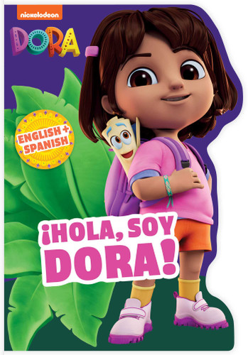 Dora the Explorer: ¡Hola, Soy Dora! (A Dora the Explorer Nickelodeon English-Spanish Bilingual Shaped Board Book for Kids) by BuzzPop, Erik Doescher, 9781499817706