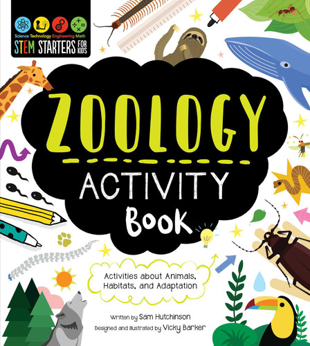 STEM Starters for Kids Zoology Activity Book (Activities about Animals, Adaptation, and Habitats) by Sam Hutchinson, Vicky Barker, 9781631587313