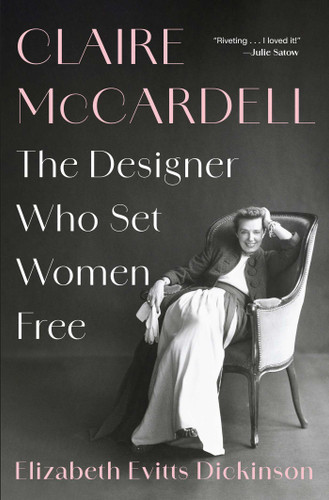 Claire McCardell (The Designer Who Set Women Free) by Elizabeth Evitts Dickinson, 9781668045237