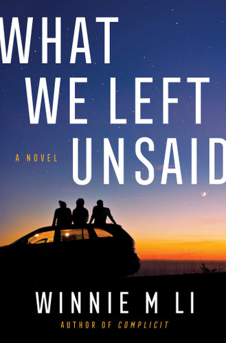 What We Left Unsaid (A Novel) by Winnie M Li, 9781982190880