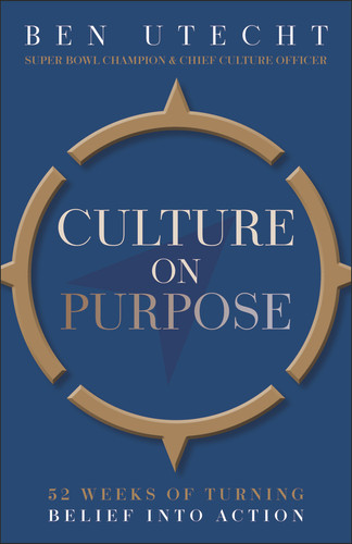 Culture On Purpose (52 Weeks of Turning Belief Into Action) by Ben Utecht, 9781394331260