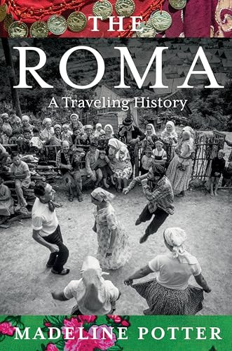 The Roma (A Traveling History) by Madeline Potter, 9780063337664