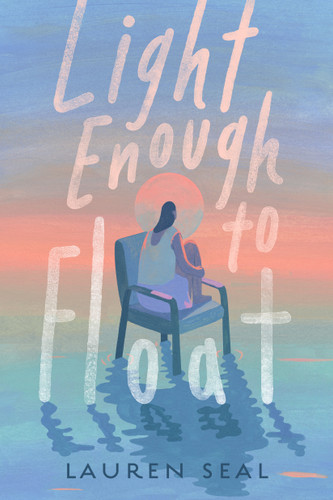 Light Enough to Float by Lauren Seal, 9780593700143 Light Enough to Float by Lauren Seal, 9780593700143