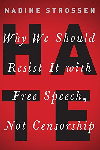 HATE (Why We Should Resist it With Free Speech, Not Censorship) by Nadine Strossen, 9780190089009