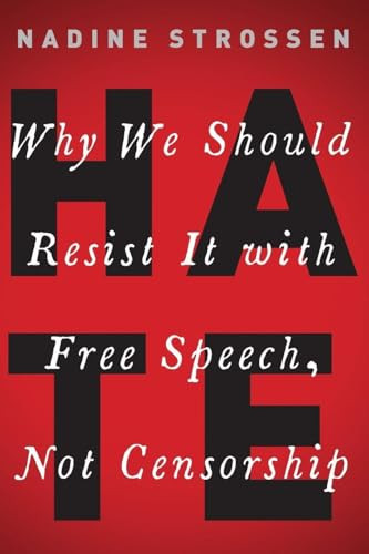 HATE (Why We Should Resist it With Free Speech, Not Censorship) by Nadine Strossen, 9780190089009