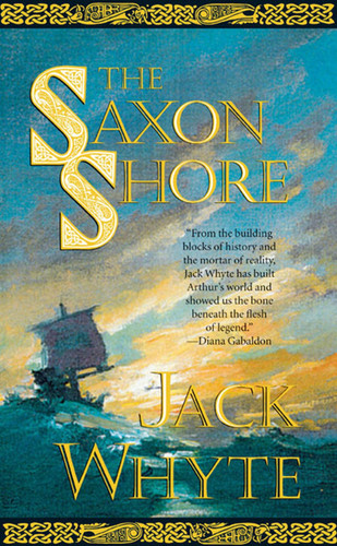 The Saxon Shore by Jack Whyte, 9780765306500