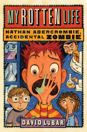 My Rotten Life by David Lubar, 9780765316349