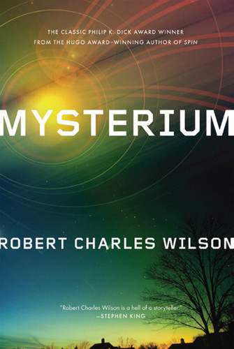 Mysterium by Robert Charles Wilson, 9780765327413