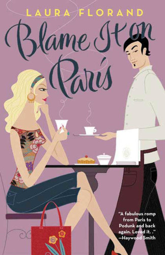 Blame It on Paris by Laura Florand, 9780765315083