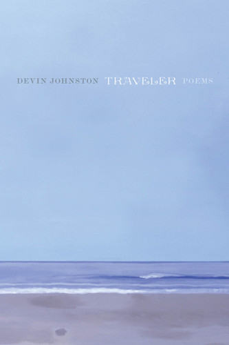 Traveler (Poems) by Devin Johnston, 9780374533489