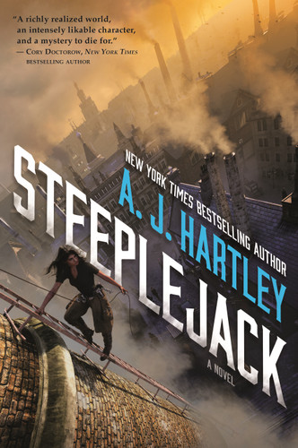 Steeplejack (Book 1 in the Steeplejack series) by A. J. Hartley, 9780765383433 Steeplejack (Book 1 in the Steeplejack series) by A. J. Hartley, 9780765383433