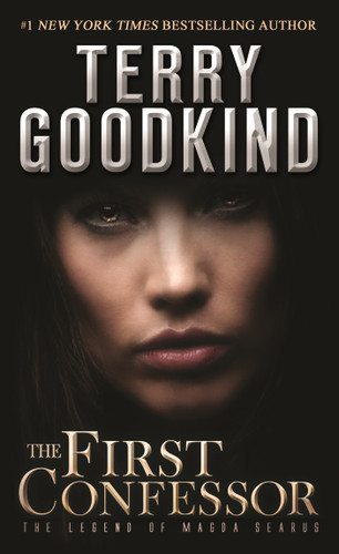 The First Confessor (The Legend of Magda Searus - A Sword of Truth Prequel) by Terry Goodkind, 9780765383075