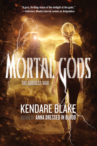 Mortal Gods by Kendare Blake, 9780765334473