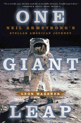 One Giant Leap (Neil Armstrong's Stellar American Journey) by Leon Wagener, 9780312875923