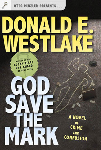God Save the Mark (A Novel of Crime and Confusion) by Donald E. Westlake, 9780765309198