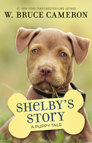 Shelby's Story (A Puppy Tale) - 9781250301932 by W. Bruce Cameron, 9781250301932