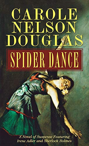 Spider Dance (A Novel of Suspense Featuring Irene Adler and Sherlock Holmes) by Carole Nelson Douglas, 9781250773760