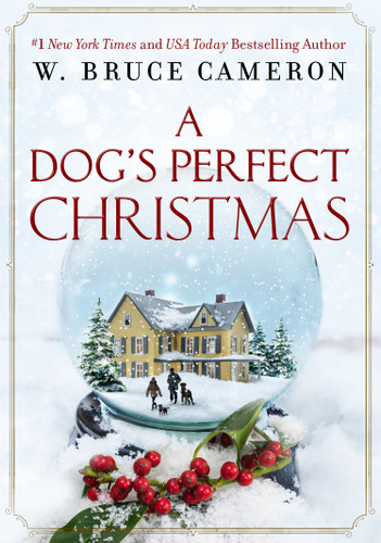 A Dog's Perfect Christmas by W. Bruce Cameron, 9781250163585