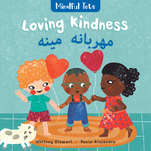 Mindful Tots: Loving Kindness (Bilingual Pashto & English) by Whitney Stewart, Rocio Alejandro, 9781646866854 Mindful Tots: Loving Kindness (Bilingual Pashto & English) by Whitney Stewart, Rocio Alejandro, 9781646866854