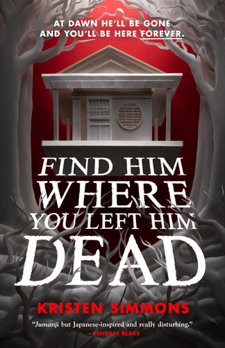 Find Him Where You Left Him Dead by Kristen Simmons, 9781250851147