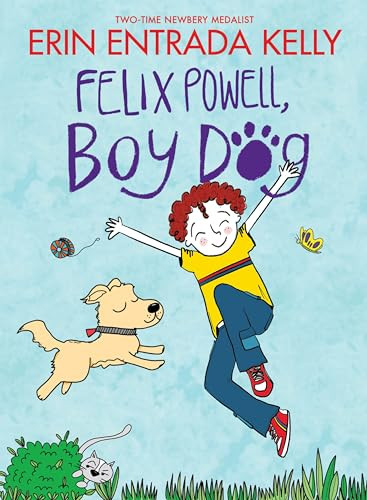 Felix Powell, Boy Dog - 9780063337176 by Erin Entrada Kelly, Erin Entrada Kelly
