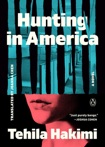 Hunting in America (A Novel) by Tehila Hakimi, Joanna Chen, 9780143138662