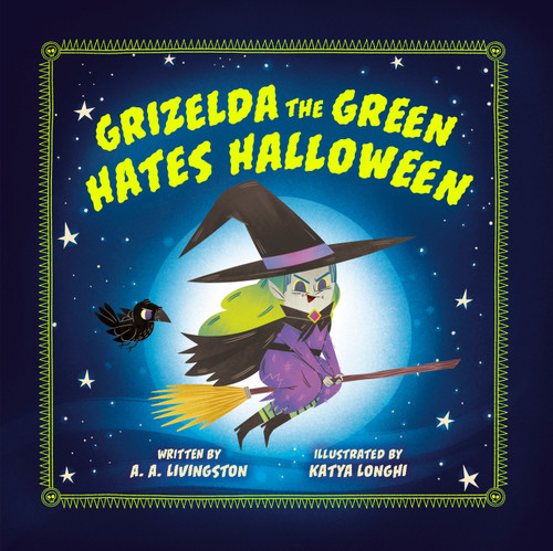 Grizelda the Green Hates Halloween by A.A. Livingston, Katya Longhi, 9780593692271