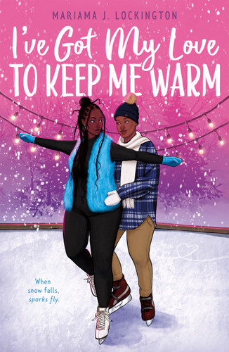 I've Got My Love to Keep Me Warm by Mariama J. Lockington, 9780374388904