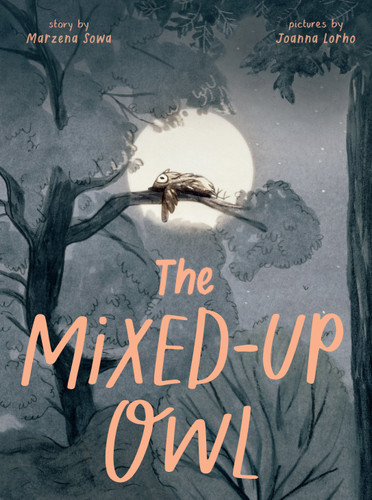 The Mixed-Up Owl by Marzena Sowa, Joanna Lorho, 9781662640933